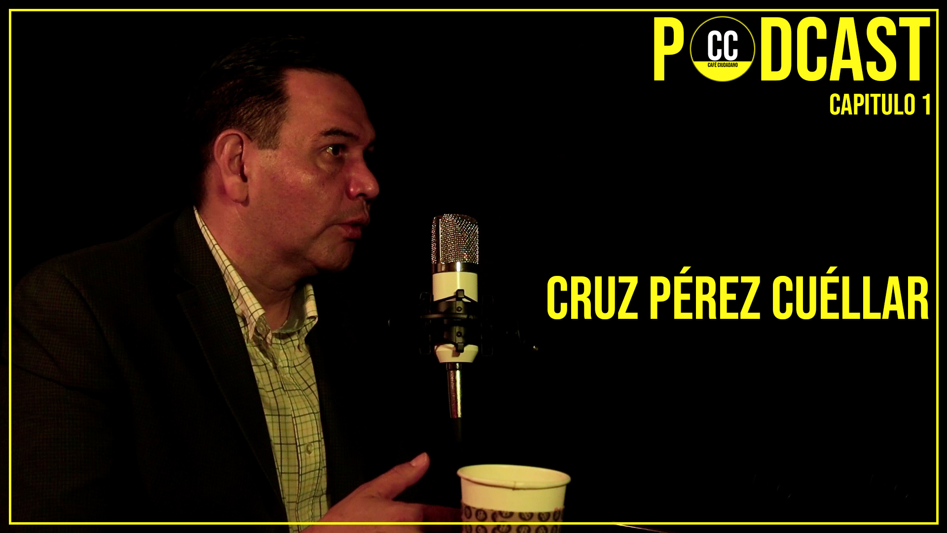 CRUZ PÉREZ CUÉLLAR – CC PODCAST #1